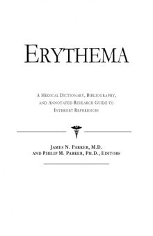 Erythema - A Medical Dictionary, Bibliography, and Annotated Research Guide to Internet References