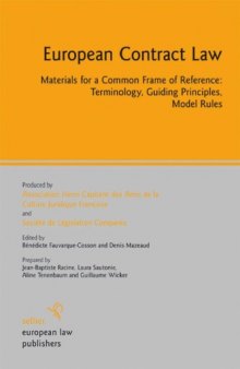 European Contract Law: Materials for a Common Frame of Reference: Terminology, Guiding Principles, Model Rules