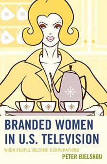 Branded women in U.S. television : when people become corporations