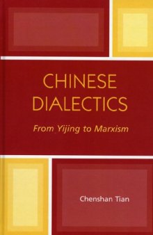 Chinese Dialectics: From Yijing to Marxism