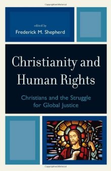 Christianity and Human Rights: Christians and the Struggle for Global Justice