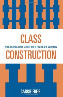 Class Construction: White Working-Class Student Identity in the New Millennium