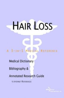 Hair Loss - A Medical Dictionary, Bibliography, and Annotated Research Guide to Internet References