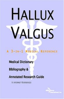Hallux Valgus: A Medical Dictionary, Bibliography, And Annotated Research Guide To Internet References