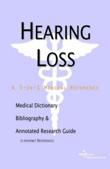 Hearing Loss - A Medical Dictionary, Bibliography, and Annotated Research Guide to Internet References