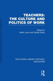 Teachers: The Culture and Politics of Work