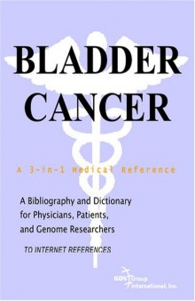 Bladder Cancer - A Bibliography and Dictionary for Physicians, Patients, and Genome Researchers
