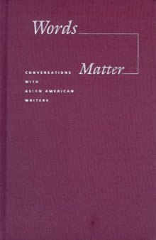 Words Matter: Conversations With Asian American Writers (Intersections, Asian and  Pacific American Transcultural Studies)