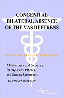 Congenital Bilateral Absence of the Vas Deferens - A Bibliography and Dictionary for Physicians, Patients, and Genome Researchers