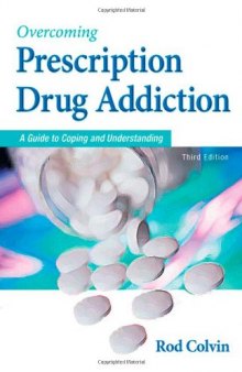 Overcoming Prescription Drug Addiction: A Guide to Coping and Understanding (Addicus Nonfiction Books)