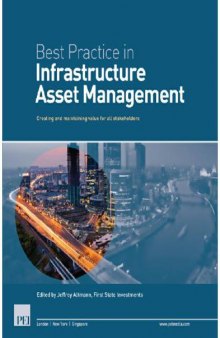 Best Practice in Infrastructure Asset Management : Creating and maintaining value for all stakeholders.