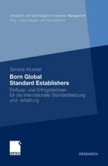 Born Global Standard Establishers: Einfluss- und Erfolgsfaktoren für die internationale Standardsetzung und -erhaltung