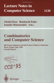 Combinatorics and Computer Science: 8th Franco-Japanese and 4th Franco-Chinese Conference Brest, France, July 3–5, 1995 Selected Papers