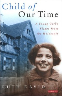 Child of Our Time: A Young Girl's Flight from the Holocaust