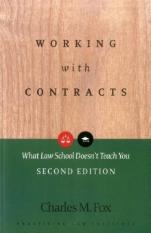 Working With Contracts: What Law School Doesn't Teach You (PLI's Corporate and Securities Law Library)  