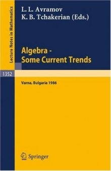 Algebra. Some Current Trends. Proc. School in Algebra, Varna, 1986