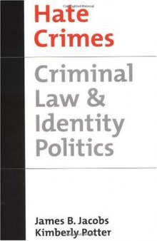 Hate Crimes: Criminal Law & Identity Politics (Studies in Crime and Public Policy)