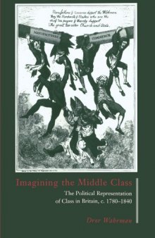 Imagining the Middle Class: The Political Representation of Class in Britain, c.1780-1840
