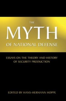 The Myth of National Defense: Essays on the Theory and History of Security Production