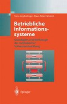 Betriebliche Informationssysteme: Grundlagen und Werkzeuge der methodischen Softwareentwicklung
