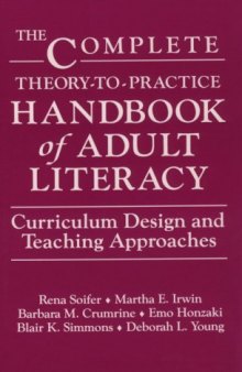 The Complete Theory-To-Practice Handbook of Adult Literacy: Curriculum Design and Teaching Approaches (Language and Literacy Series)