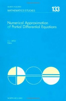 Numerical approximation of partial differential equations: selection of papers presented at the International Symposium on Numerical Analysis, held at the Polytechnic University of Madrid, SepAuthor: Eduardo L Ortiz