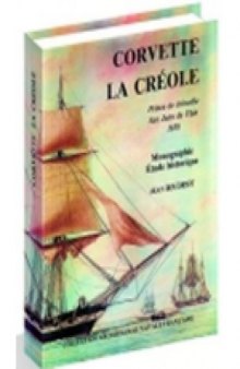 Historique de la corvette 1650-1850: La Cr#ole, 1827. Monographie