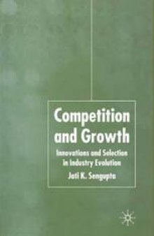 Competition and Growth: Innovations and Selection in Industry Evolution