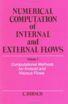 Numerical Computation of Internal and External Flows, Volume 2: Computational methods for inviscid and viscous flows