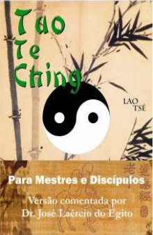 Tao Te Ching – Comentários para Mestres e Discípulos