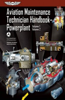 Aviation Maintenance Technician Handbook—Powerplant: FAA-H-8083-32 Volume 1 / Volume 2