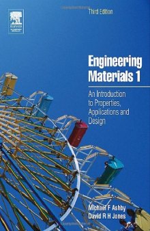 Engineering Materials 1, Third Edition: An Introduction to Properties, Applications and Design