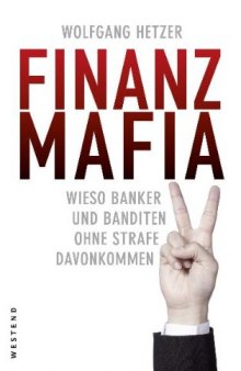 Finanzmafia: Wieso Banker und Banditen ohne Strafe davonkommen