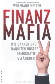 Finanzmafia: Wieso Banker und Banditen ohne Strafe davonkommen