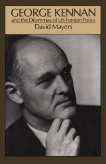 George Kennan and the Dilemmas of US Foreign Policy