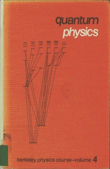 Quantum Physics (Berkeley Physics Course, Volume 4)