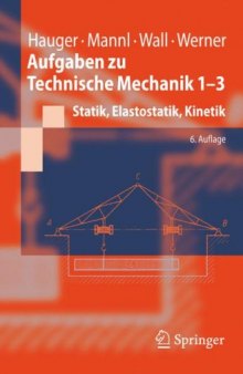 Aufgaben zu Technische Mechanik 1–3: Statik, Elastostatik, Kinetik