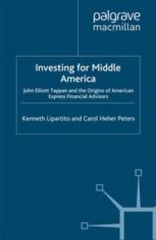 Investing for Middle America: John Elliott Tappan and the Origins of American Express Financial Advisors