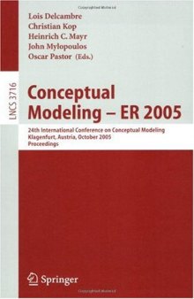 Conceptual Modeling – ER 2005: 24th International Conference on Conceptual Modeling, Klagenfurt, Austria, October 24-28, 2005. Proceedings