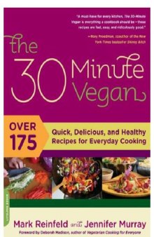 The 30-Minute Vegan: Over 175 Quick, Delicious, and Healthy Recipes for Everyday Cooking  