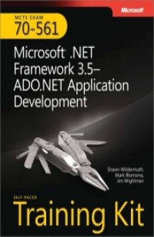 Microsoft .NET Framework 3.5 - ADO.NET Application Development: MCTS Self-Paced Training Kit (Exam 70-561)