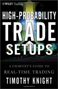 High-probability trade setups : a chartist's guide to real-time trading