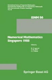 Numerical Mathematics Singapore 1988: Proceedings of the International Conference on Numerical Mathematics held at the National University of Singapore, May 31–June 4, 1988