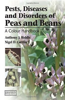 Pests, diseases, and disorders of peas and beans : a color handbook