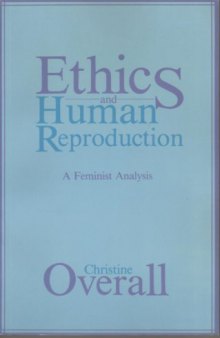 Ethics and Human Reproduction: A Feminist Analysis