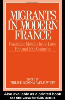 Migrants in modern France: population mobility in the later nineteenth and twentieth centuries