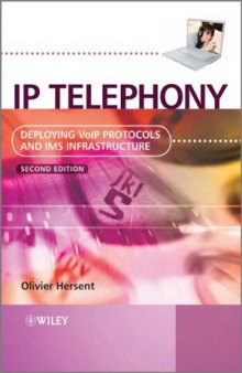 IP Telephony  Deploying VoIP Protocols and IMS Infrastructure