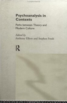 Psychoanalysis in Contexts: Paths between Theory and Modern Culture