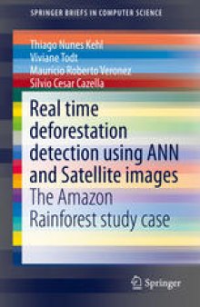Real time deforestation detection using ANN and Satellite images: The Amazon Rainforest study case