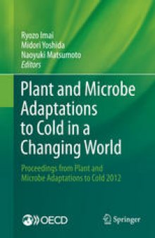 Plant and Microbe Adaptations to Cold in a Changing World: Proceedings from Plant and Microbe Adaptations to Cold 2012